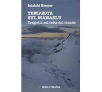 Tempesta sul Manaslu. Tragedia sul tetto del mondo - Messner Reinhold