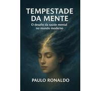 Tempestade da Mente: O desafio da saúde mental no mundo moderno