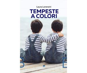 Tempeste a colori. Gemelli ADHD. La nostra vita tra epilessia, ADHD e Covi...
