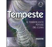 Tempeste. Il terrificante potere del clima