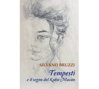 Tempesti e il segno del Kuku Macan di Silvano Bruzzi, 2018, Youcanprint