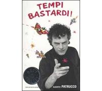 Tempi bastardi!