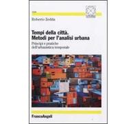 Tempi della città. Metodi per l'analisi urbana. Principi e pratiche dell'urbanistica temporale