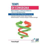 Tempi di consegna. Riscoprire l’appuntamento tra le generazioni