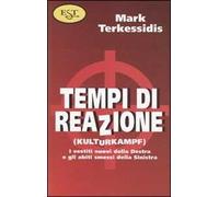 Tempi di reazione. Kulturkampf. Maestri e tendenze della nuova Destra