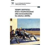 Tempi difficili. Crisi e trasformazioni otto-novecentesche tra storia e diritto