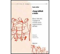 «Tempi difficili e tristi». «Ritrovo» 1949-1961: l'impiego de «Il ponte» per la modernizzazione dell'Italia