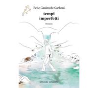 Tempi imperfetti [Paperback] Carboni, Fede Ganimede
