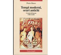 Tempi moderni, orari antichi. L'orario di lavoro a fine secolo