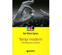 Tempi moderni. Psicologia per la politica