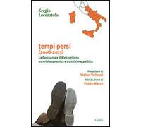 Tempi persi. La Campania e il Mezzogiorno tra crisi economica e transizione politica
