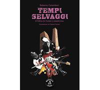 Tempi selvaggi. Storia di punk e anarchia