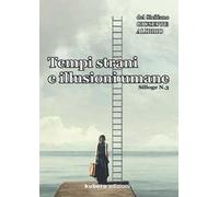 Tempi strani e illusioni umane. Silloge. Vol. 3