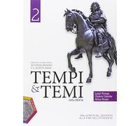 Tempi & temi della storia. Ediz. plus. Per le Scuole superiori. Con e-book. Con espansione online. Dalla metà del Seicento alla fine dell'Ottocento (Vol. 2)