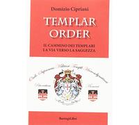 Templar order. Il cammino dei templari. La via verso la saggezza