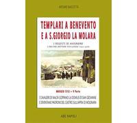 Templari a Benevento e a S. Giorgio La Molara. I regesti di Avignone. L'era del rettore Ugo Laysac (1311-1316). Vol. 5: Maggio 1312. I cavalieri di Malta scippano la domus di San Giovanni e diven...