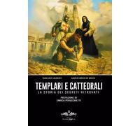 Templari e cattedrali -Gianluca Lamberti, Marco Enrico de Graya