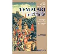 Templari. Il martirio della memoria
