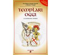 Templari oggi. I custodi del tempio