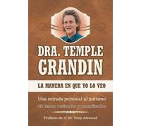 Temple Grandin La Manera En Que Yo Lo Veo (Tascabile)