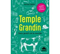 Temple Grandin. Siate gentili con le mucche