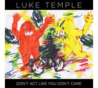 Temple, Luke - Don't Act Like You Don't Care