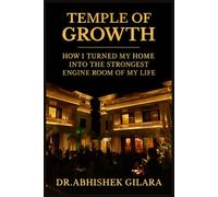TEMPLE OF GROWTH: How I Turned My Home Into The Strongest Engine Room of My Life.