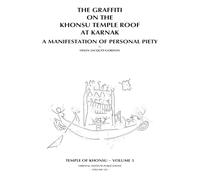 Temple of Khonsu: The Graffiti on the Khonsu Temple Roof at Karnak : A Manifestation of Personal Piety: 3