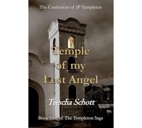 Temple of my Lost Angel: The Confession of JP Templeton