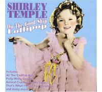 Temple, Shirley - on The Good Ship Lollipop