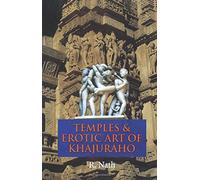Temples and Erotic Art of Khajuraho by R Nath (2004-01-01)
