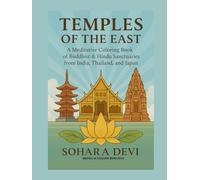 Temples of the East: BILINGUAL ENGLISH-ROMANIAN: A Meditative Coloring Book of Buddhist & Hindu Sanctuaries from India, Thailand, and Japan