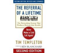 TEMPLETON The Referral of a Lifetime: Never Make a Cold Call Again (Tascabile)