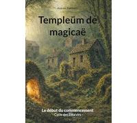 Templeüm de magicaë: Le début du commencement - Cycle des Zéta'virs: 1