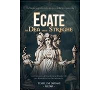 Templum Dianae Media Ecate la Dea delle Streghe (Tascabile)