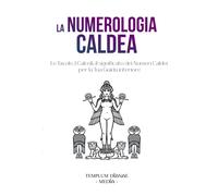 Templum Dianae Media La Numerologia Caldea (Tascabile)