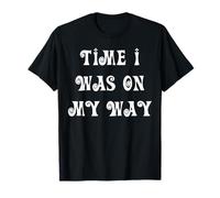 Tempo Che Ero sulla mia Strada Maglietta