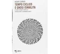 Tempo ciclico e gnosi ismailita [Paperback] [Sep 04, 2013] Corbin, Henry and Rev