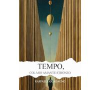 Tempo, col mio amante stronzo. Ediz. integrale