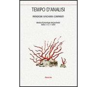 Tempo d'analisi. Paradigmi junghiani comparati. Rivista di psicologia del profondo. Vol. 1