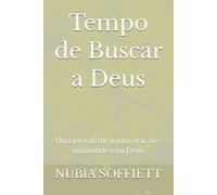 Tempo de Buscar a Deus: Uma jornada de jejum, oração e intimidade com Deus
