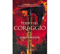 Tempo del coraggio. Di sangue e ossa. Vol. 3 - Gwynne John