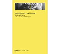 Tempo Della Cura, Cura Del Tempo. Del Vivere E Del Morire - - 2024