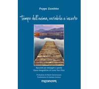 Tempo dell'anima, variabile e incerto