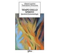 Tempo dello Spirito. Questioni di pneumatologia