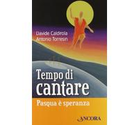 Tempo di cantare. Pasqua è speranza