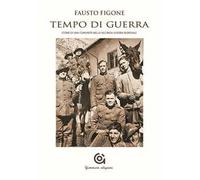 Tempo di guerra. Storia di una comunità nella seconda guerra mondiale
