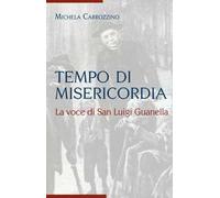 Tempo di misericordia. La voce di San Luigi Guanella