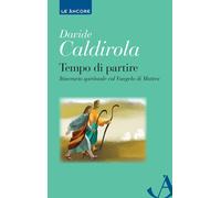 Tempo di partire. Itinerario spirituale col Vangelo di Matteo - 2