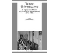 Tempo di ricostruzione. Il dopoguerra a Milano nei registri della Scuola Stoppani (1945-1950)